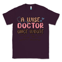 Plum a wise doctor once said Classic Tee - MaliasSmallBusiness