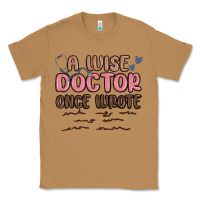 Toasted Coconut a wise doctor once said Classic Tee - MaliasSmallBusiness