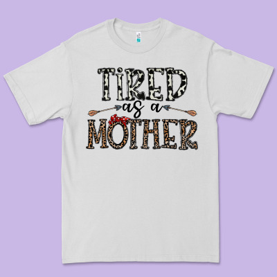 Tired As A Mother Premium Tee Designed By Cowhidedigitalart