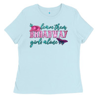 Leave Them Broadway Girls Alone Ladies Tee | Teevron