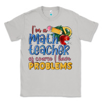 Moon Dust im a math teacher of course i have problems Classic Tee - MaliasSmallBusiness