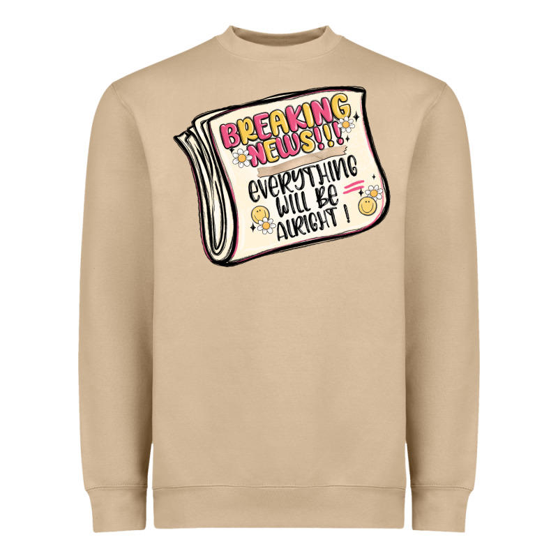 Breaking News Everything Will Be Alright Heavyweight Sweatshirt by MaliasSmallBusiness | Teevron