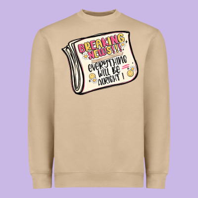 Breaking News Everything Will Be Alright Heavyweight Sweatshirt Designed By Maliassmallbusiness