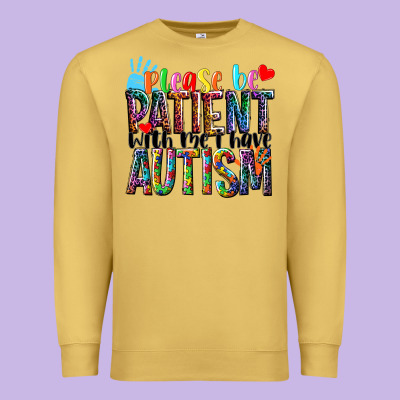 Please Be Patient With Me I Have Autism Premium Sweatshirt Designed By Nancycooperartshop