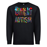 Black Please be patient with me i have Autism Premium Sweatshirt - NancyCooperArtShop