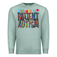 Seafoam Please be patient with me i have Autism Premium Sweatshirt - NancyCooperArtShop