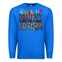 True Royal Please be patient with me i have Autism Premium Sweatshirt - NancyCooperArtShop