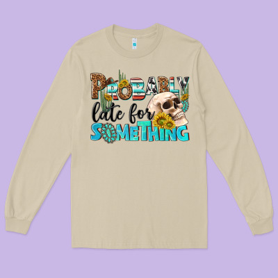 Probably Late For Something Long Sleeve Tee Designed By Nancycooperartshop