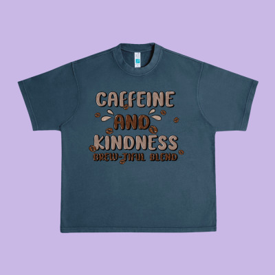 Caffeine & Kindness Urban Heavy Tee Designed By Maliassmallbusiness