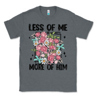 Charcoal Heather less of me more of him Classic Tee - MaliasSmallBusiness