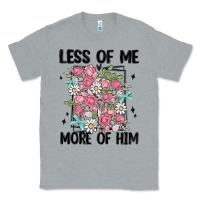 Heather Grey less of me more of him Classic Tee - MaliasSmallBusiness