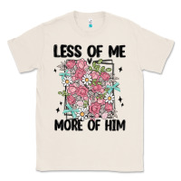 Natural less of me more of him Classic Tee - MaliasSmallBusiness