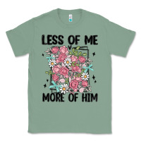 Sage less of me more of him Classic Tee - MaliasSmallBusiness