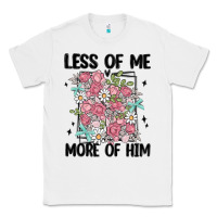 White less of me more of him Classic Tee - MaliasSmallBusiness