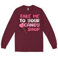 Burgundy take me to your candy shop Long Sleeve Tee - MaliasSmallBusiness