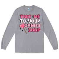 Heather Grey take me to your candy shop Long Sleeve Tee - MaliasSmallBusiness