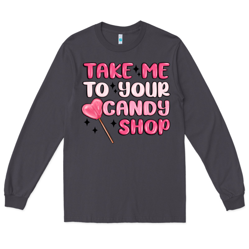 Take Me To Your Candy Shop Long Sleeve Tee by MaliasSmallBusiness | Teevron