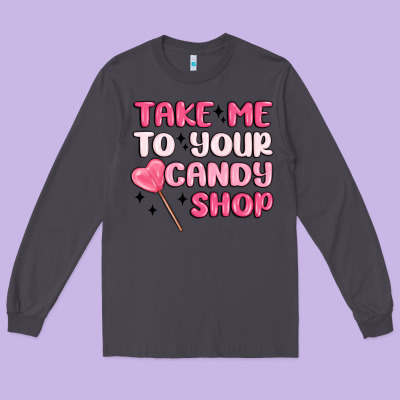 Take Me To Your Candy Shop Long Sleeve Tee Designed By Maliassmallbusiness