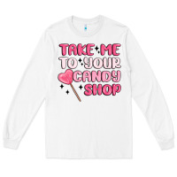 White take me to your candy shop Long Sleeve Tee - MaliasSmallBusiness
