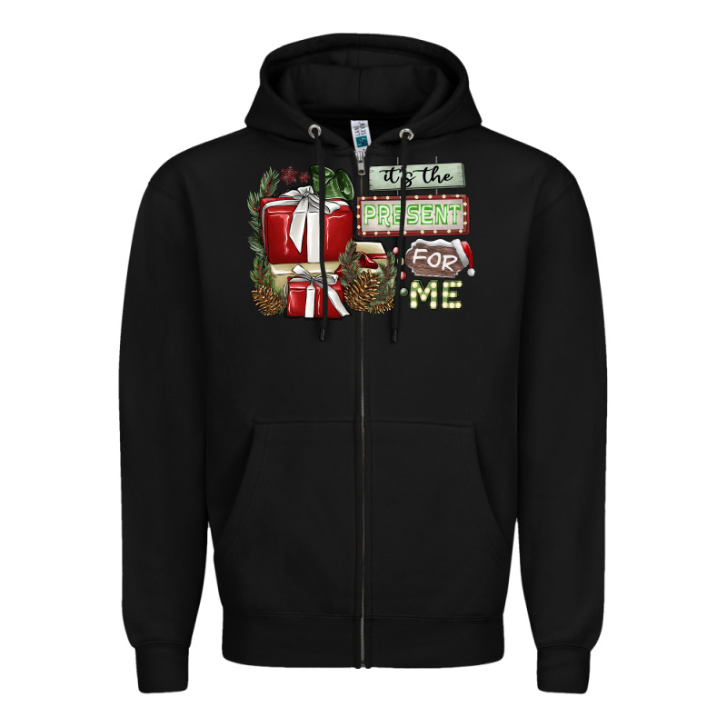 It's The Present For Me Zipper Hoodie by SublimationCraftShop | Teevron