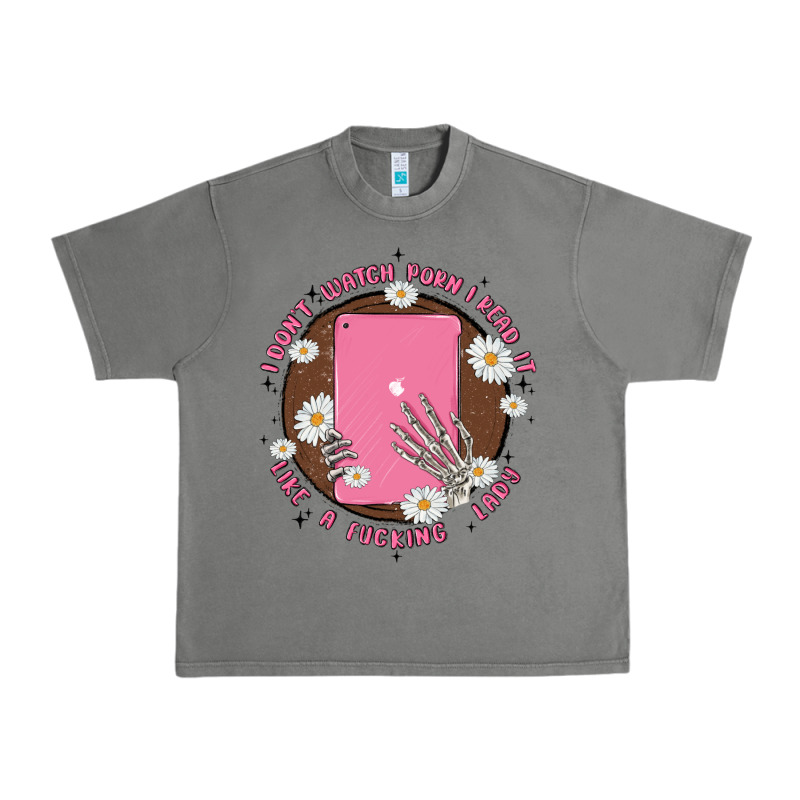 I Don't Watch Prn I Read It Like A Fucking Lady Urban Heavy Tee by MaliasSmallBusiness | Teevron