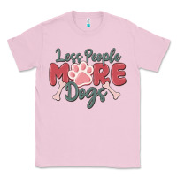 Bubblegum Pink less people more dogs Classic Tee - MaliasSmallBusiness