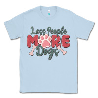 Dusty Blue less people more dogs Classic Tee - MaliasSmallBusiness