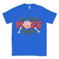 True Royal less people more dogs Classic Tee - MaliasSmallBusiness