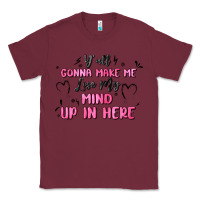 Burgundy y'all gonna make me lose my mind Classic Tee - MaliasSmallBusiness