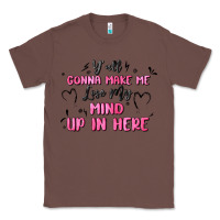 Chestnut y'all gonna make me lose my mind Classic Tee - MaliasSmallBusiness