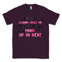 Plum y'all gonna make me lose my mind Classic Tee - MaliasSmallBusiness