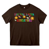 Chocolate Brown see you later educators  libbey glass Heavy Core Tee - HRA Design Shop