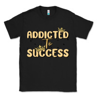 Black addicted to success Classic Tee - MaliasSmallBusiness