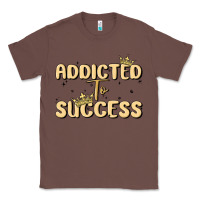 Chestnut addicted to success Classic Tee - MaliasSmallBusiness