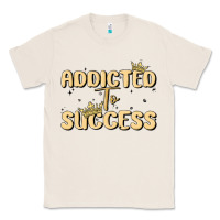 Natural addicted to success Classic Tee - MaliasSmallBusiness
