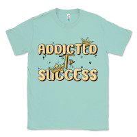 Seafoam addicted to success Classic Tee - MaliasSmallBusiness