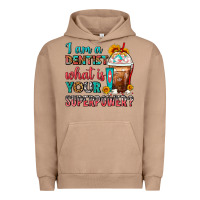 Pigment Burro I Am A Dentist What Is Your Superpower Frappe Urban Hoodie - FaDigitalArtStudio