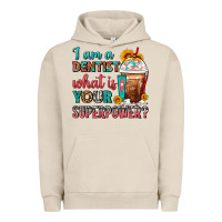 Pigment French Oak I Am A Dentist What Is Your Superpower Frappe Urban Hoodie - FaDigitalArtStudio