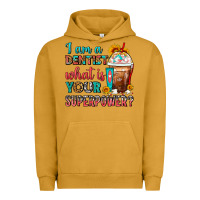 Pigment Peanut Butter I Am A Dentist What Is Your Superpower Frappe Urban Hoodie - FaDigitalArtStudio