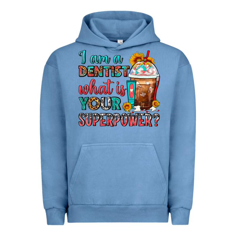 I Am A Dentist What Is Your Superpower Frappe Urban Hoodie by FaDigitalArtStudio | Teevron