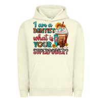 Pigment Pistachio I Am A Dentist What Is Your Superpower Frappe Urban Hoodie - FaDigitalArtStudio