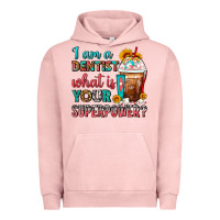 Pigment Salmon I Am A Dentist What Is Your Superpower Frappe Urban Hoodie - FaDigitalArtStudio