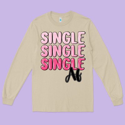 Single Af Long Sleeve Tee Designed By Maliassmallbusiness