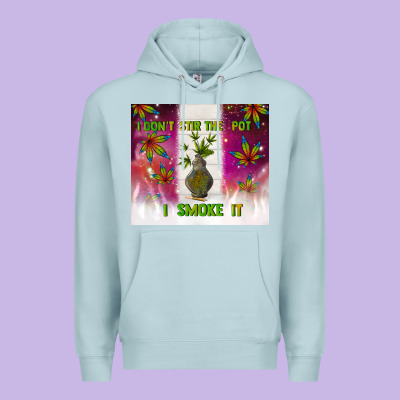 I Don't Stir The Pot I Smoke It Premium Hoodie Designed By Tumblerdesignbyshophia