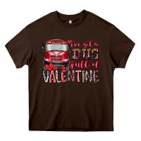 Chocolate Brown I've got bus full of Valentine Heavy Core Tee - RacoonDesign