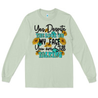 Matcha you despite the lok on my face you are still talki Long Sleeve Tee - MaliasSmallBusiness