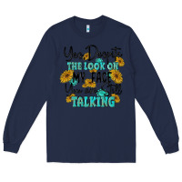 Navy you despite the lok on my face you are still talki Long Sleeve Tee - MaliasSmallBusiness