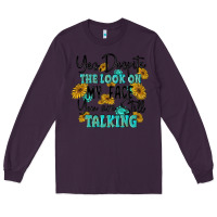 Plum you despite the lok on my face you are still talki Long Sleeve Tee - MaliasSmallBusiness