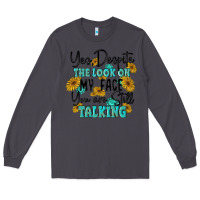 Smoke you despite the lok on my face you are still talki Long Sleeve Tee - MaliasSmallBusiness