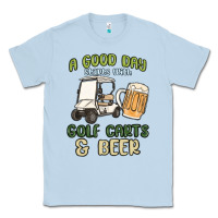 Dusty Blue a god day starts with golf carts and beer Classic Tee - MaliasSmallBusiness